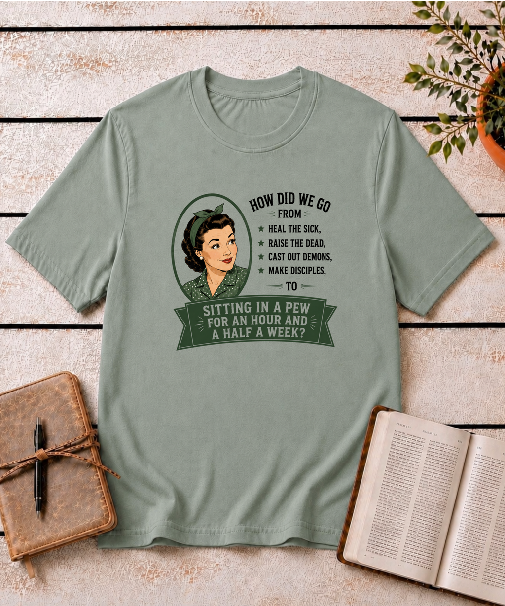 Made for More Than a Pew T-Shirt