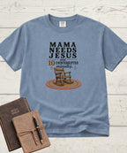Mama Needs Jesus T-Shirt