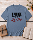 Allegiance to the King T-Shirt