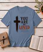 You are SO Loved T-Shirt