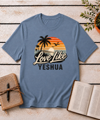 Love Like Yeshua T-Shirt