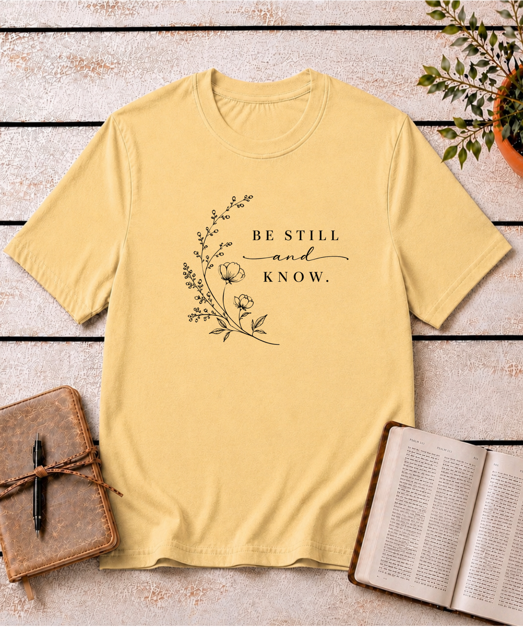 Be Still & Know T-Shirt