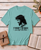Love Kept Him There T-Shirt