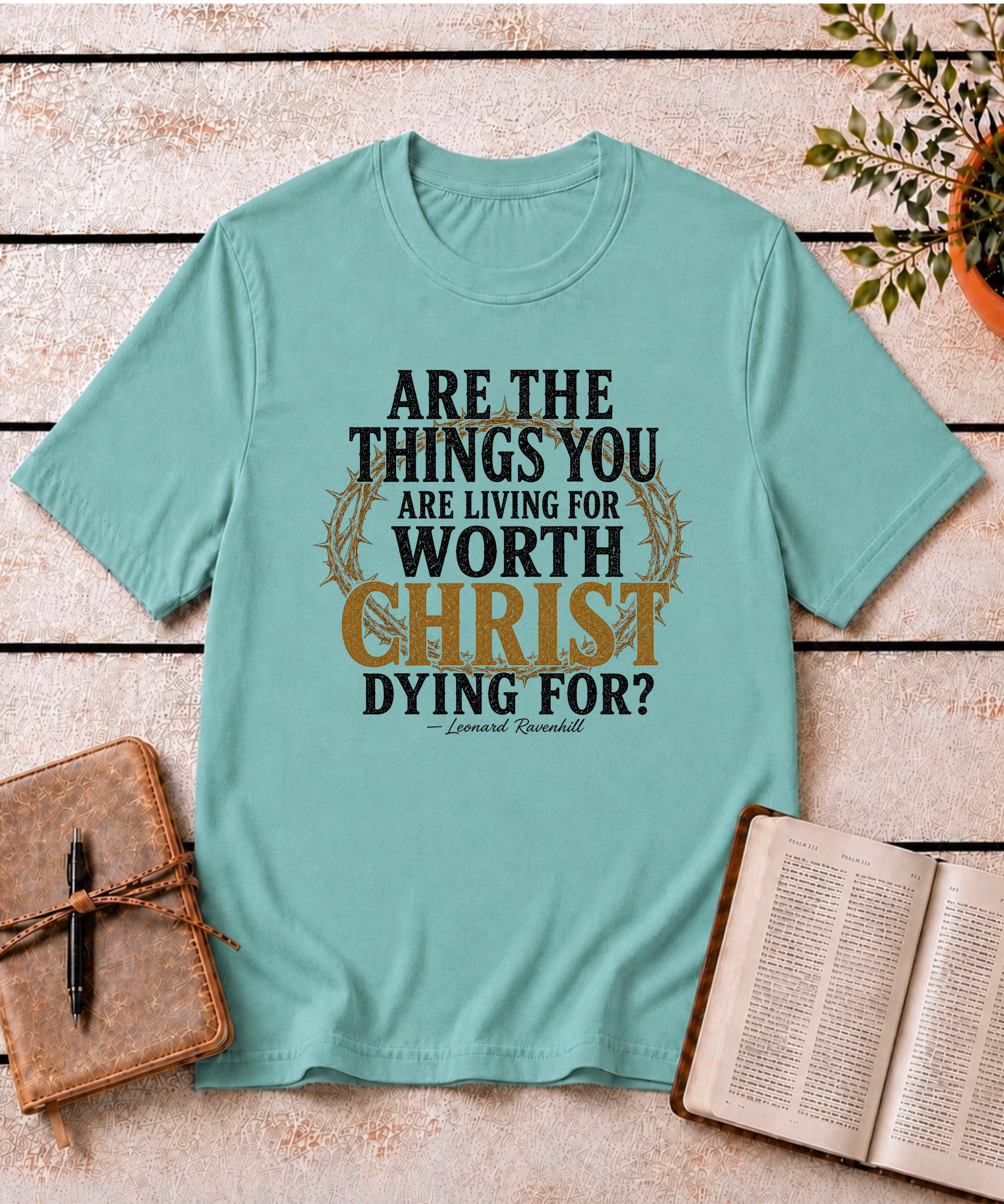 Worth Living For T-Shirt