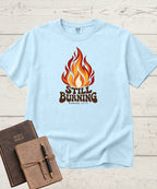 Still Burning T-Shirt