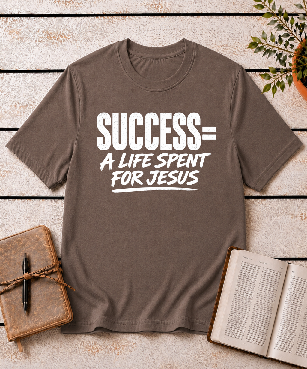 Success = A Life for Jesus T-Shirt