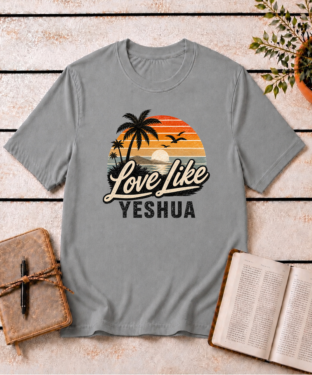 Love Like Yeshua T-Shirt