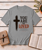 You are SO Loved T-Shirt