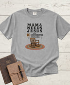 Mama Needs Jesus T-Shirt
