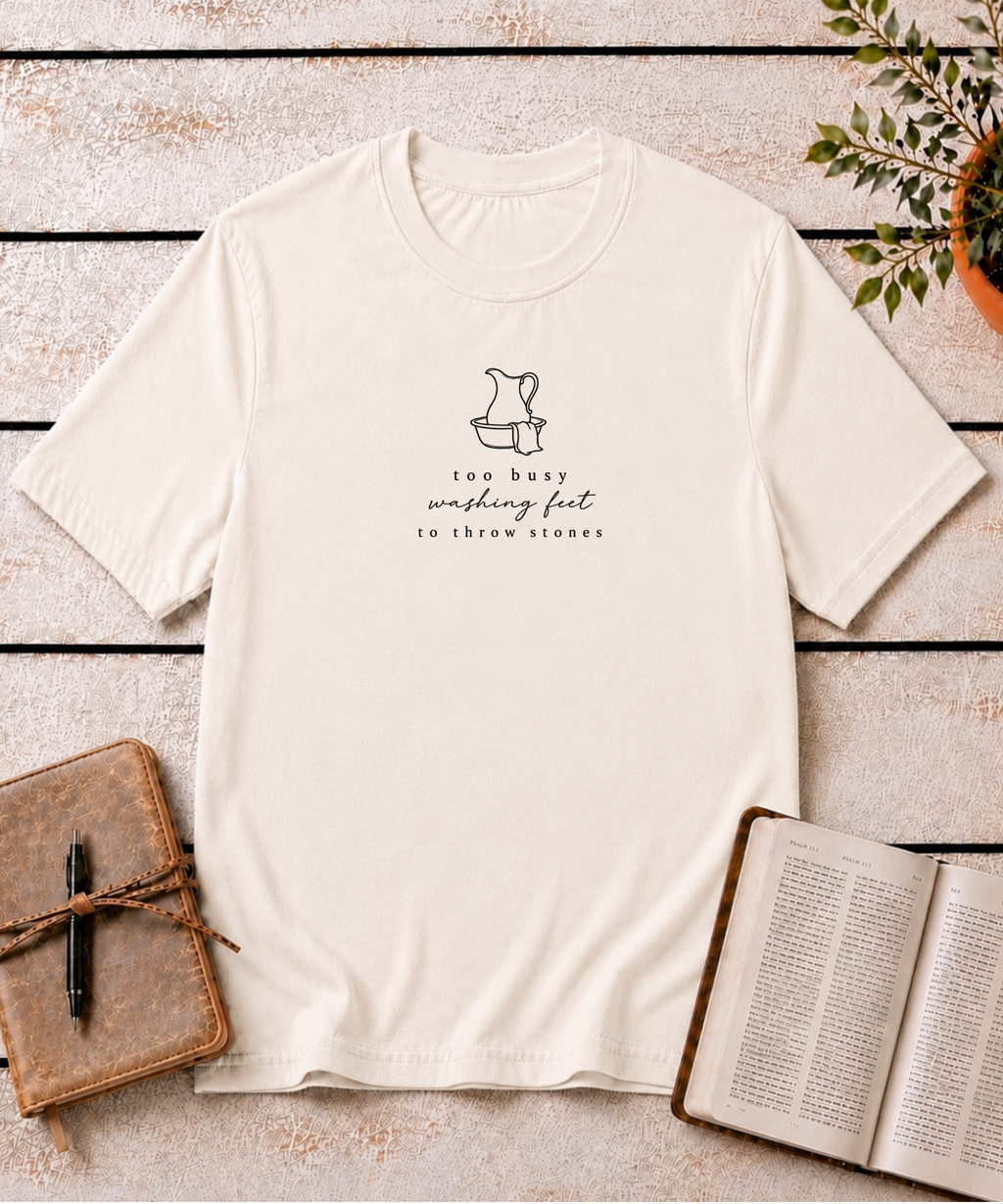 Too Busy Washing Feet T-Shirt