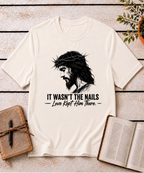 Love Kept Him There T-Shirt