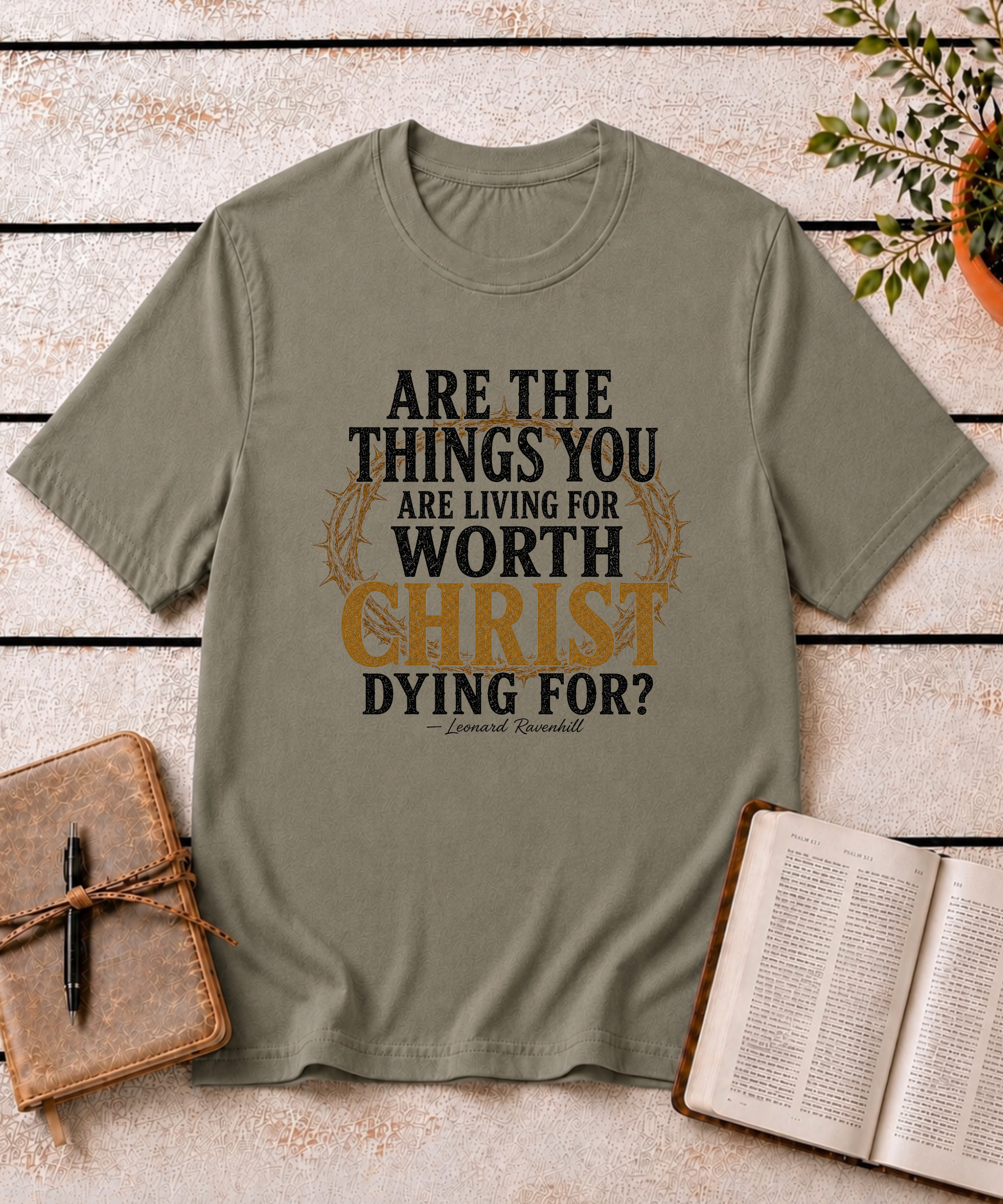 Worth Living For T-Shirt