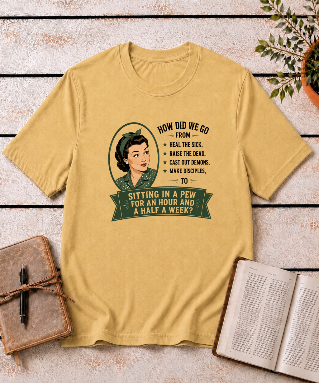 Made for More Than a Pew T-Shirt