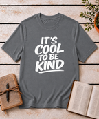 It's Cool to be Kind T-Shirt